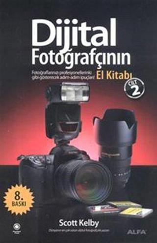 Dijital Fotoğrafçının El Kitabı Cilt 2 - Scott Kelby - Alfa Yayıncılık