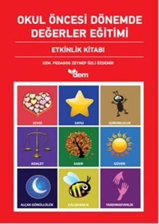 Okul Öncesi Dönemde Değerler Eğitimi Etkinlik Dosyası - Etkinlik Kitabı (2 Kitap Takım) - Zeynep Özli Özdemir - Dem Yayınları