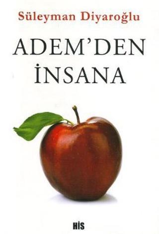 Adem'den İnsana - Süleyman Diyaroğlu - His Yayınları