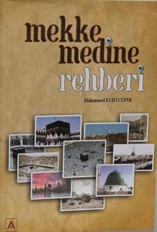 Mekke Medine Rehberi - Muhammed Kurtcephe - Asitan Kitap