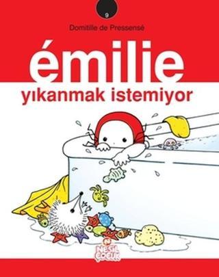 Emilie Yıkanmak İstemiyor - Domitille de Pressense - Nesil Çocuk Yayınları