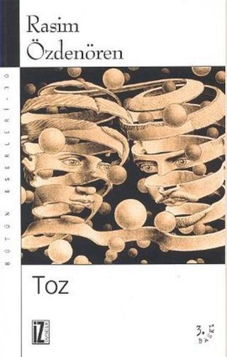Toz - Bütün Eserleri 30 - Rasim Özdenören - İz Yayıncılık