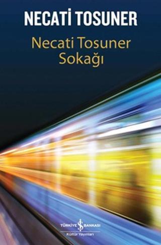 Necati Tosuner Sokağı - Necati Tosuner - İş Bankası Kültür Yayınları