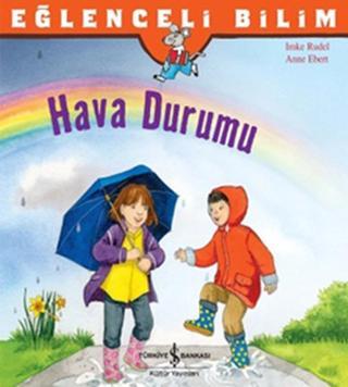 Eğlenceli Bilim- Hava Durumu - Imke Rudel - İş Bankası Kültür Yayınları