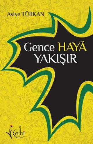 Gence Haya Yakışır - Asiye Türkan - Kalbi Kitaplar
