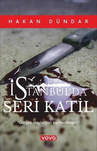 İstanbul'da Seri Katil - Hakan Dündar - Vova Yayınları