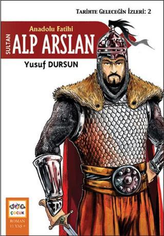 Anadolu Fatihi Sultan Alp Arslan - Yusuf Dursun - Nar Çocuk