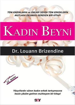 Kadın Beyni - Louann Brizendine - Say Yayınları