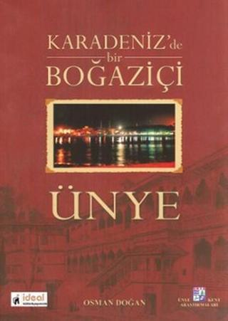 Karadeniz'de Bir Boğaziçi Ünye - Osman Doğan - İdeal Kültür Yayıncılık