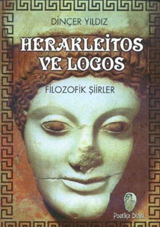 Herakleitos ve Logos - Dinçer Yıldız - Belge Yayınları