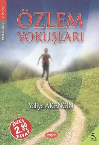 Özlem Yokuşları - Yahya Akengin - Akçağ Yayınları