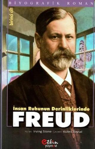 İnsan Ruhunun Derinliklerinde Freud Cilt: 1 - Irving Stone - Etkin Yayınları