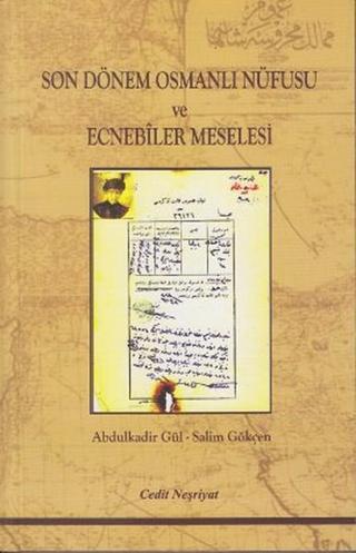 Son Dönem Osmanlı Nüfusu ve Ecnebiler Meselesi - Abdulkadir Gül - Cedit Neşriyat