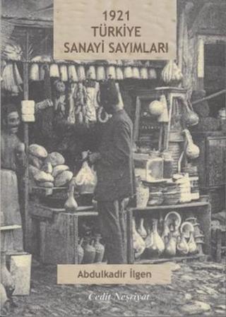 1921 Türkiye Sanayi Sayımları - Abdulkadir İlgen - Cedit Neşriyat