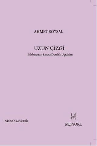 Uzun Çizgi - Ahmet Soysal - Monokl