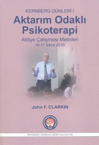 Aktarım Odaklı Psikoterapi - Kernberg Günleri 1 - John F. Clarkin - Psikoterapi Enstitüsü