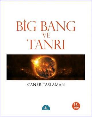 Bing Bang ve Tanrı - Caner Taslaman - İstanbul Yayınevi
