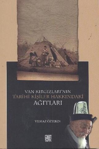 Van Kırgızları'nın Tarihi Kişiler Hakkındaki Ağıtları - Yılmaz Öztekin - Palet Yayınları