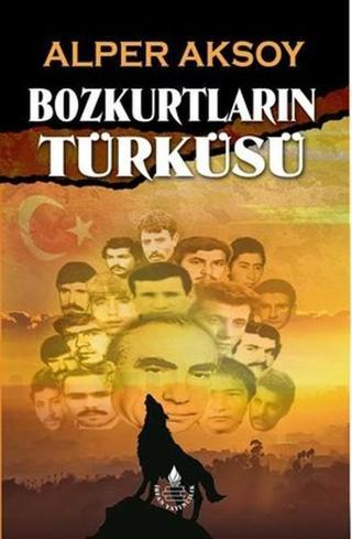 Bozkurtların Türküsü - Alper Aksoy - İrfan Yayıncılık