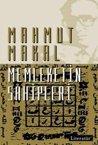 Memleketin Sahipleri - Mahmut Makal - Literatür Yayıncılık