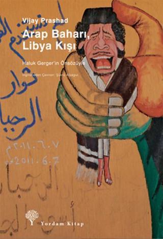 Arap Baharı Libya Kışı - Vijay Prashad - Yordam Kitap