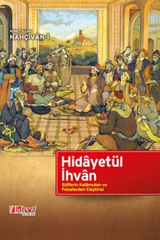 Hidayetül İhvan - Ni' metullah Nahçıvan ı - İlk Harf Yayınları
