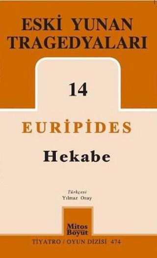 Eski Yunan Tragedyaları 14 - Hekabe - Euripides  - Mitos Boyut Yayınları