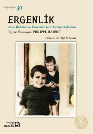 Ergenlik Anne Babalar ve Uzmanlar İçin Nirengi Noktaları - Philippe Jeammet - Bağlam Yayıncılık
