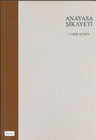 Anayasa Şikayeti - Cabir Aliyev - Beta Yayınları