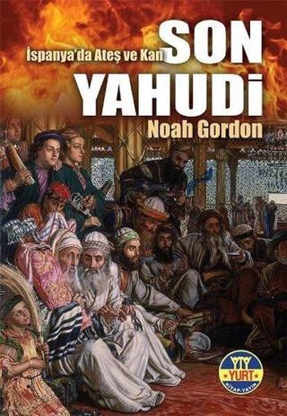 İspanya'da Ateş ve Kan Son Yahudi - Noah Gordon - Yurt Kitap Yayın