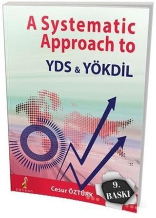 A Systematic Approach to YDS&YÖKDİL - Cesur Öztürk - Pelikan Yayınları