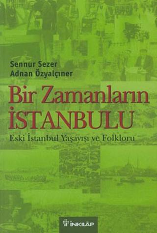 Bir Zamanların İstanbulu Adnan Özyalçıner İnkılap Kitabevi Yayinevi