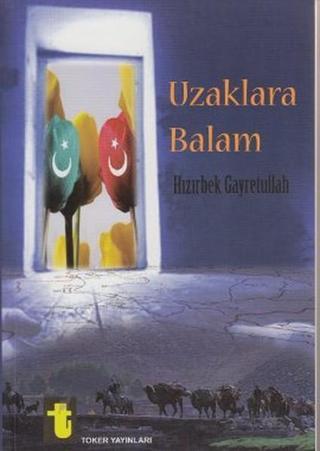 Uzaklara Balam - Hızırberk Gayretullah - Toker Yayınları