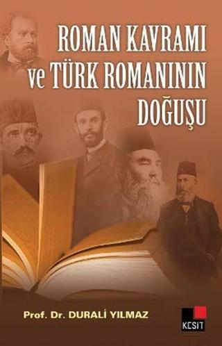 Roman Kavramı ve Türk Romanının Doğuşu - Durali Yılmaz - Kesit Yayınları