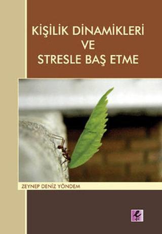 Kişilik Dinamikleri ve Stresle Baş Etme - Zeynep Deniz Yöndem - Efil Yayınevi Yayınları