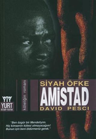 Siyah Öfke:Amistad - David Pesci - Yurt Kitap Yayın