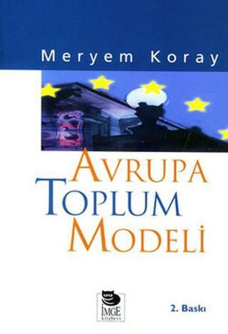 Avrupa Toplum Modeli - Meryem Koray - İmge Kitabevi