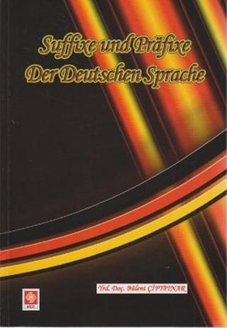 Suffixe und Prafixe Der Deutschen Sprache - Bülent Çiftpınar - Ekin Basım Yayın