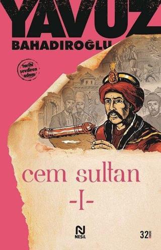 Cem Sultan 1 - Yavuz Bahadıroğlu - Nesil Yayınları