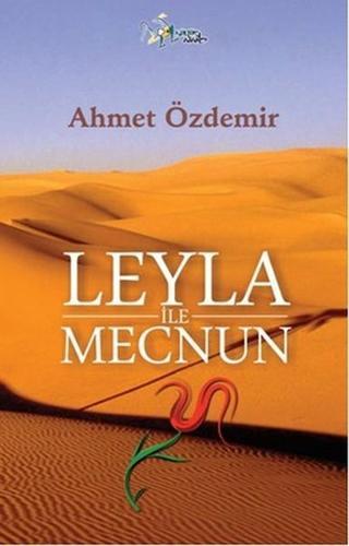 Leyla ile Mecnun - Ahmet Özdemir - Kültür Ajans Tanıtım ve Organizasyo