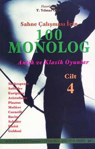 Sahne Çalışması İçin 100 Monolog  Cilt 4 - Antik ve Klasik Oyunlar - Turhan Yılmaz Öğüt - Mitos Boyut Yayınları