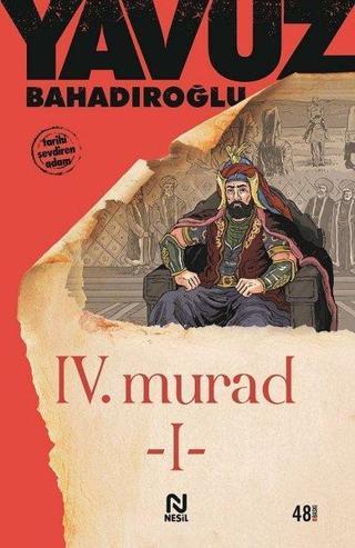 IV.Murad-1 - Yavuz Bahadıroğlu - Nesil Yayınları
