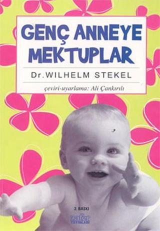 Genç Anneye Mektuplar - Wilhelm Stekel - Zafer Yayınları