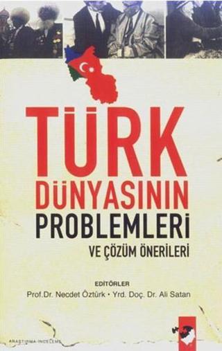 Türk Dünyasının Problemleri ve Çözüm Önerileri Ali Satan IQ Kültür Sanat Yayıncılık