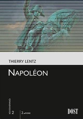 Napoleon - Kültür Kitaplığı 2 - Thierry Lenz - Dost Kitabevi