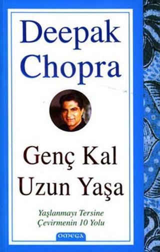 Omega Genç Kal Uzun Yaşa - Deepak Chopra, M.D