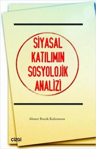 Siyasal Katılımın Sosyolojik Analizi - Çizgi Kitabevi