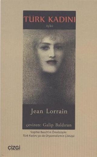 Türk Kadını - Jean Lorrain - Çizgi Kitabevi