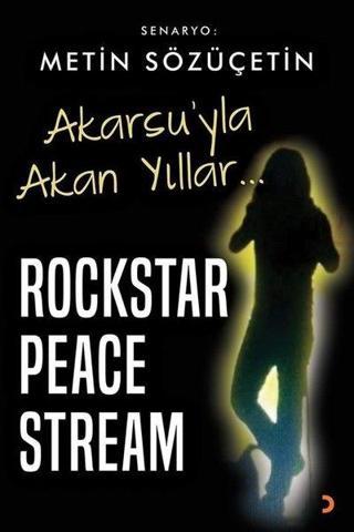 Akarsu'yla Akan Yıllar Rockstar Peace Stream Metin Sözüçetin Cinius Yayinevi