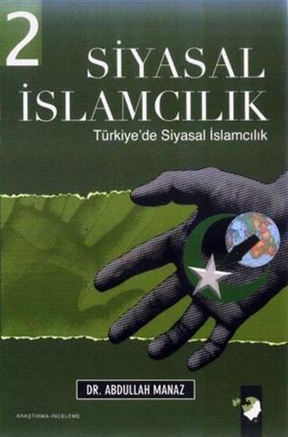 Siyasal İslamcılık (2 Cilt Takım) - Abdullah Manaz - IQ Kültür Sanat Yayıncılık